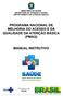 PROGRAMA NACIONAL DE MELHORIA DO ACESSO E DA QUALIDADE DA ATENÇÃO BÁSICA (PMAQ) MANUAL INSTRUTIVO