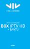 MANUAL DE INSTRUÇÕES BOX IPTV HD + BANTU