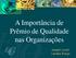 A Importância de Prêmio de Qualidade nas Organizações. Joseph Lynch Larissa Araujo