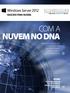 NUVEM NO DNA COM A. pág. 8 NASCIDO PARA NUVEM. FUTURO Sistema operacional vai além da virtualização convencional dos recursos dos servidores