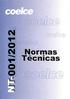 001/2012 NORMA TÉCNICA NT-001/2012 R-05 FORNECIMENTO DE ENERGIA ELÉTRICA EM TENSÃO SECUNDÁRIA DE DISTRIBUIÇÃO