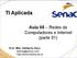 TI Aplicada. Aula 05 Redes de Computadores e Internet (parte 01) Prof. MSc. Edilberto Silva edilms@yahoo.com http://www.edilms.eti.