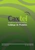 Caxtel. Soluções em Segurança Eletrônica Catálogo de Produtos. www.caxtel.com.br Tel: +55 21 3657 4915