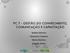 PC 7 - GESTÃO DO CONHECIMENTO, COMUNICAÇÃO E CAPACITAÇÃO. Natália Martins Alexandre Caetano Marta Martins Wagner Arbex