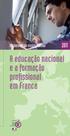 Os dossiers do ensino escolar. A educação nacional e a formação profissional em Franca