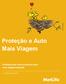 Proteção e Auto Mais Viagem. Proteção e Auto Mais Viagem. Proteção para você e serviços para uma viagem tranquila