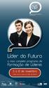 Líder do Futuro. Formação de Líderes. 5 a 10 de novembro. o mais completo programa de. Invista em si e seja um líder do futuro. Média partner: Apoio: