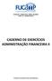 FUNDAÇÃO CARMELITANA MÁRIO PALMÉRIO CURSO DE ADMINISTRAÇÃO CADERNO DE EXERCÍCIOS ADMINISTRAÇÃO FINANCEIRA II