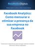 Facebook Analytics: Como mensurar e otimizar a presença da sua empresa no Facebook
