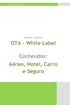 OTA - White Label. Conteúdos: Aéreo, Hotel, Carro e Seguro