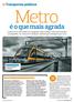 Metro. é o que mais agrada. Transportes públicos