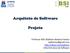 Arquiteto de Software. Projeto. Professor MSc Wylliams Barbosa Santos wylliamss@gmail.com h:p://about.me/wylliams Infra- Estrutura de SoCware