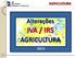 AGRICULTURA. Alterações IVA / IRS AGRICULTURA. Direção de Finanças de Viseu (Autoridade Tributária) Março de 2013 Carlos Lázaro