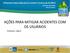 ó é é 19-23 de Junio 2013 Rio de Janeiro AÇÕES PARA MITIGAR ACIDENTES COM OS USUÁRIOS Rodrigues, Vagner