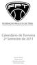 FEDERAÇÃO PAULISTA DE TÊNIS. Calendário de Torneios 2º Semestre de 2011. Torneios Abertos Regulamentos Calendário Interclubes Informações Gerais
