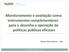 Monitoramento e avaliação como instrumentos complementares para o desenho e operação de políticas públicas eficazes. Ricardo Paes de Barros - SAE