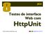 J820. Testes de interface Web com. HttpUnit. argonavis.com.br. Helder da Rocha (helder@acm.org)