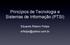 Princípios de Tecnologia e Sistemas de Informação (PTSI) Eduardo Ribeiro Felipe erfelipe@yahoo.com.br