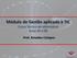 Módulo de Gestão aplicada à TIC Curso Técnico de Informática Aulas 05 e 06. Prof. Amadeu Campos