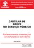 CARTILHA DE GREVE NO SERVIÇO PÚBLICO. Esclarecimentos e orientações aos sindicatos e servidores