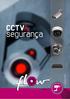 índice Câmaras FLOW Gravadores FLOW KIT s CCTV FLOW pag. 3 pag. 9 pag. 10 pag. 11 pag. 12 pag. 14 [ produtos associados ] acessórios info pag.