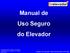 Manual de Uso Seguro do Elevador