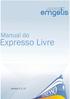 Sumário. Manual do EXPRESSO LIVRE 2.2.10. Introdução...6. Recomendação...7. Acessar ao Expresso Livre...8. Página Inicial...9. ExpressoMail...