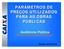 PARÂMETROS DE PREÇOS UTILIZADOS PARA AS OBRAS PÚBLICAS. Audiência Pública VIGOV - Vice Presidência de Governo