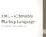 XML extensible Markup Language. Prof. Fellipe Aleixo fellipe.aleixo@ifrn.edu.br