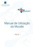 Manual de Utilização do Moodle Aluno. Paula Peres, Célia Tavares, Luciana Oliveira