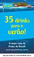 Voltar ao menu. 35 drinks. para o. verão! O maior Guia de Praias do Brasil! www.loucosporpraia.com.br. Veja mais drinks em : www.meudrink.com.