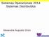 Sistemas Operacionais 2014 Sistemas Distribuídos. Alexandre Augusto Giron
