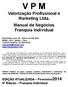 V P M. Valorização Profissional e Marketing Ltda. Manual de Negócios Franquia Individual