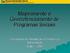 Mapeamento e Georrefenciamento de Programas Sociais. Secretaria de Avaliação e Gestão da Informação Julho - 2007