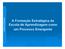 Gestão de Empresas. A Formação Estratégica da Escola de Aprendizagem como um Processo Emergente