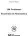 Francisco Ramos. 100 Problemas Resolvidos de Matemática