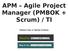 APM Agile Project Manager (PMBOK + Scrum) / TI. Nelson Abu e Neilza Andrea