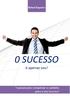Rafael Siqueira 0 SUCESSO. é apenas seu! 5 passos para conquistar o caminho para o seu Sucesso!