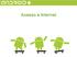 Acesso a Rede. Para escrever uma aplicação que suporte acesso à rede, o manifesto deve ter as permissões e filtros adequados.