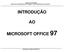 INTRODUÇÃO MICROSOFT OFFICE 97