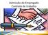 Admissão do Empregado Contrato de trabalho