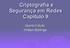 Criptografia e Segurança em Redes Capítulo 9. Quarta Edição William Stallings