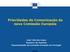 Prioridades de Comunicação da nova Comissão Europeia. João Tàtá dos Anjos Assessor de Impresa Representação da Comissão Europeia em Portugal