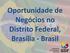 Oportunidade de Negócios no Distrito Federal, Brasília - Brasil