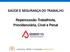 SAÚDE E SEGURANÇA DO TRABALHO. Repercussão Trabalhista, Previdenciária, Cível e Penal