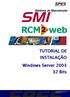 TUTORIAL DE INSTALAÇÃO Windows Server 2003 32 Bits. Rua Maestro Cardim, 354 - cj. 121 CEP 01323-001 - São Paulo - SP (11) 3266-2096