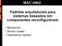 MAC-0462 Padrões arquiteturais para sistemas baseados em componentes reconfiguráveis