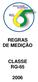 REGRAS DE MEDIÇÃO CLASSE RG-65