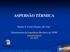 ASPERSÃO TÉRMICA. Ramón S. Cortés Paredes, Dr. Engº. Departamento de Engenharia Mecânica da UFPR ramon@ufpr.br 2T 2015