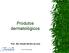 Produtos dermatológicos
